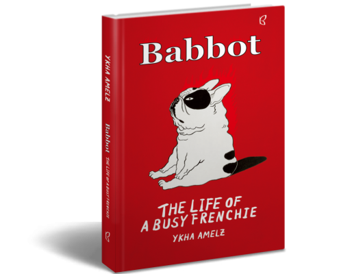 Babbot: The Life of A Busy Frenchie